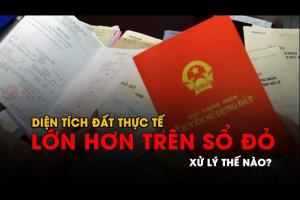 Diện Tích Đất Thực Tế Không Trùng Với Diện Tích Đất Trong Sổ Đỏ Phải Làm Gì? Diện Tích Đất Thực Tế Không Trùng Với Diện Tích Đất Trong Sổ Đỏ Phải Làm Gì?